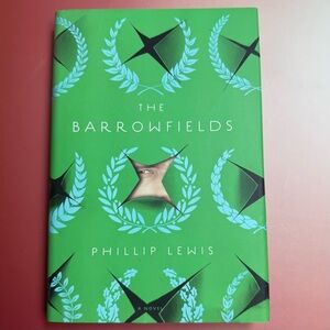 The Barrowfields by Phillip Lewis blend of Southern Gothic & coming-of-age story